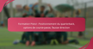 Formation Pistol : Positionnement du quarterback, options de course-passe, fausse direction